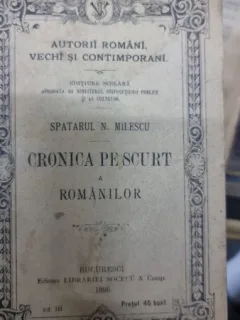 CRONICA PE SCURT A ROMANILOR - SPATARUL N. MILESCU