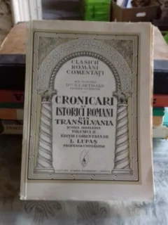 CRONICARI SI ISTORICI ROMANI DIN TRANSILVANIA-I. LUPAS VOL 2