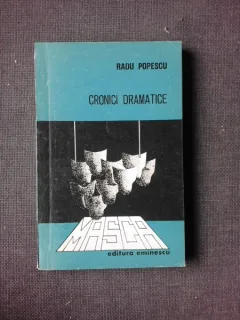 CRONICI DRAMATICE - RADU POPESCU