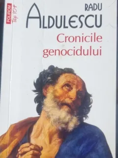 Cronicile genocidului - Radu Aldulescu