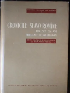 Cronicile slavo-romane din sec.XV-XVI -Ion Bogdan