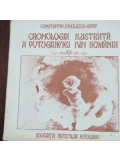 CRONOLOGIA ILUSTRATA A FOTOGRAFIEI DIN ROMANIA