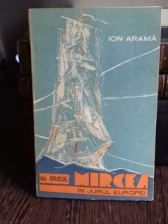CU BRICUL MIRCEA IN JURUL EUROPEI - ION ARAMA