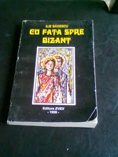 CU FATA SPRE BIZANT - ILIE BADESCU