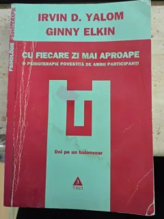 CU FIECARE ZI MAI APROAPE  - IRVIN D. YALOM