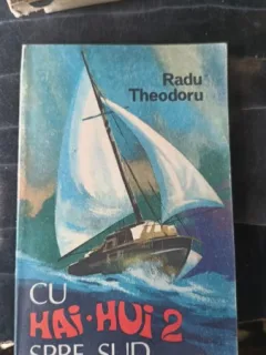 Cu Hai Hui 2 Spre Sud - Radu Theodoru