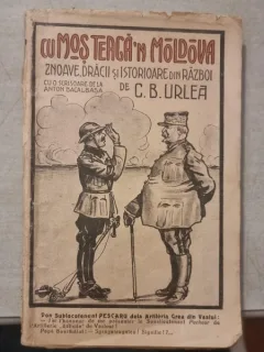 CU MOS TEACA N MOLDOVA - C.B. URLEA  (SNOAVE, DRACII SI ISTORIOARE DIN RAZBOI)
