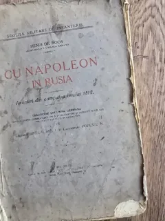Cu Napoleon in Rusia, amintiri din campania anului 1812 - Henri de Roos