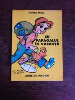 CU PAPAGALUL IN VACANTA - DOINA MICU  (CARTE DE COLORAT)
