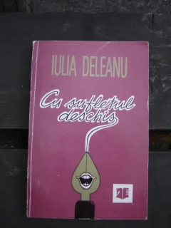 CU SUFLETUL DESCHIS - IULIA DELEANU