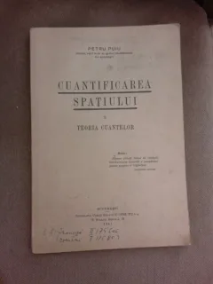 Cuantificarea spatiului sau teoria cuantelor - Petru Puiu  (cu dedicatie)