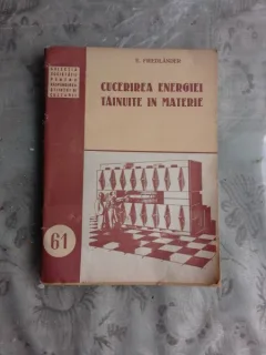 CUCERIREA ENERGIEI TAINUITE IN MATERIE - E. FRIEDLANDER