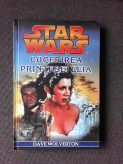 CUCERIREA PRINTESEI LEIA - DAVE WOLVERTON  (STAR WARS 24)