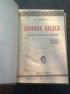 CUCOANA RALUCA. CHIPURI SI GRAIURI DIN BUCOVINA - EM. GRIGOROVITZA  EDITIA A III-A