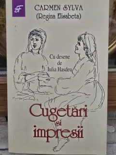 Cugetari si impresii - Carmen Sylva, desene de Iulia Hasdeu
