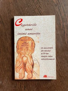 Cugetarile unei inimi smerite. Un document din secolul al XV-lea despre viata duhovniceasca