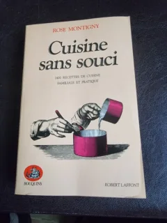 Cuisine sans souci - Rose Montigny  (1400 retete, text in limba franceza)