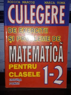 culegere de exercitii si probleme de matematica pentru clasele 1-2 - Rodica Marcos , Maria Toma