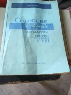 Culegere de Exercitii si Probleme de Matematica pentru Clasele V-VIII - Tudor Danet