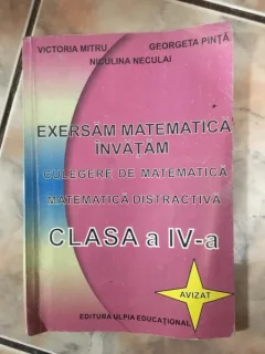 Culegere de Matematica Clasa a IV-a - Victoria Mitru, Georgeta Pinta, Niculina Neculai