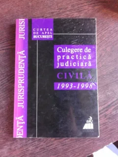 CULEGERE DE PRACTICA JUDICIARA CIVILA, CURTEA DE APEL BUCURESTI, 1993-1998