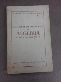 Culegere de probleme de algebra pentru clasele VIII-X