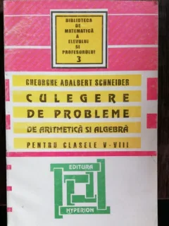 CULEGERE DE PROBLEME DE ARITMETICA SI ALGEBRA 3 -PENTRU CLASAELE V - VIII