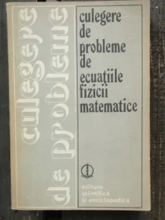 CULEGERE DE PROBLEME DE ECUATIILE FIZICII MATEMATICE