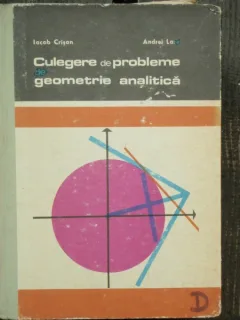CULEGERE DE PROBLEME DE GEOMETRIE ANALITICA - IACOB CRISAN
