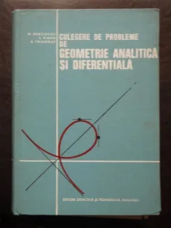 CULEGERE DE PROBLEME DE GEOMETRIE ANALITICA SI DIFERENTIALA