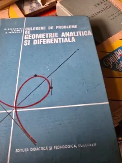 CULEGERE DE PROBLEME DE GEOMETRIE ANALITICA SI DIFERENTIALA