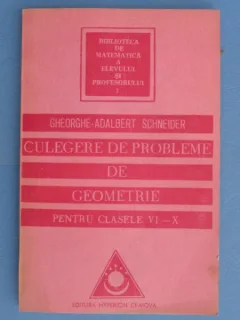 CULEGERE DE PROBLEME DE GEOMETRIE CLASELE VI-X - SCHNEIDER