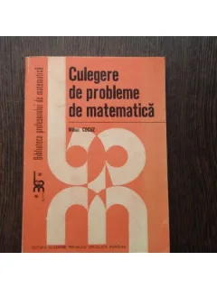 CULEGERE DE PROBLEME DE MATEMATICA - MIHAI COCUZ