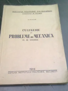 CULEGERE DE PROBLEME DE MECANICA, VOL.III DINAMICA - GH. BUZDUGAN