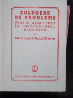 CULEGERE DE PROBLEME MATEMATICA FIZICA CHIMIE