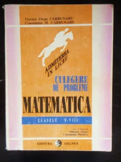 CULEGERE DE PROBLEME MATEMATICA - VIORICA CARBUNARU
