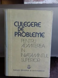 CULEGERE DE PROBLEME PENTRU ADMITEREA IN INVATAMANTUL SUPERIOR - VASILE BRINZANESCU