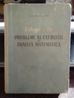 CULEGERE DE PROBLEME SI EXERCITII DE ANALIZA MATEMATICA - B.P. DEMIDOVICI
