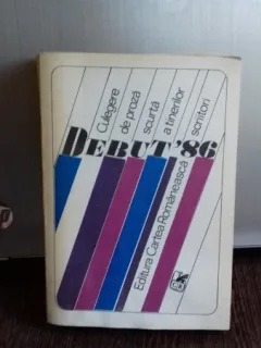 CULEGERE DE PROZA SCURTA A TINERILOR SCRIITORI - DEBUT 1986