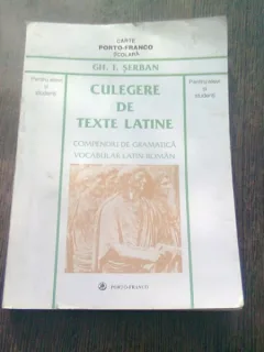 CULEGERE DE TEXTE LATINE - GH.I. SERBAN