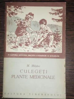 CULEGETI PLANTE MEDICINALE - M. MILSTOC