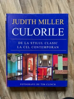 Culorile, de la stilul clasic la cel contemporan - Judith Miller