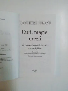 CULT , MAGIE , EREZII , ARTICOLE DIN ENCICLOPEDII ARE RELIGIILOR DE IOAN PETRU CULIANU