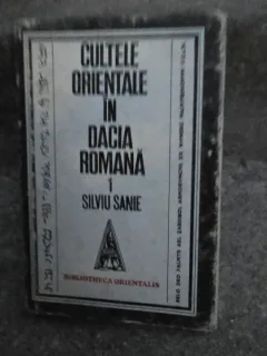 CULTELE ORIENTALE IN DACIA ROMANA - SILVIU SANIE