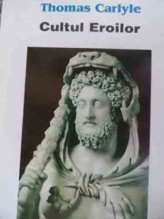 Cultul Eroilor - Thomas Carlyle