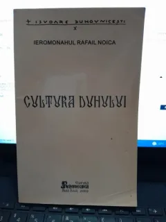 Cultura Duhului - Ieromonahul Rafail Noica