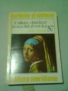 CULTURA OLANDEZA IN SECOLUL AL XVII-LEA - JOHAN HUIZINGA