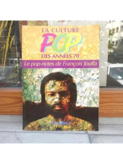 Cultura pop a anilor 70, La culture pop des annees 70 , Francois Jouffa