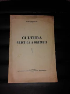CULTURA PRACTICA A OREZULUI - PETRE MUNTEANU