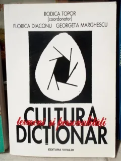 CULTURA TERMENI SI PERSONALITATI DICTIONAR , RODICA TOPOR